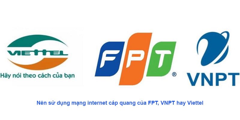Nen su dung mang internet cap quang cua FPT, VNPT hay Viettel